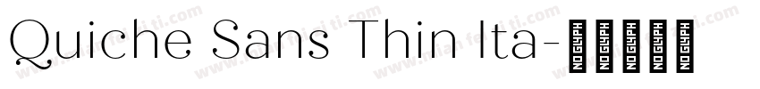 Quiche Sans Thin Ita字体转换